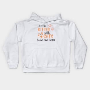 Life is better with cats books and coffee Kids Hoodie